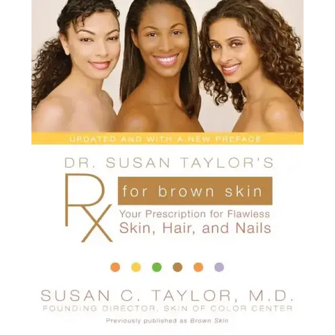 Dr. Susan Taylor's RX for Brown Skin: Your Prescription for Flawless Skin, Hair, and Nails