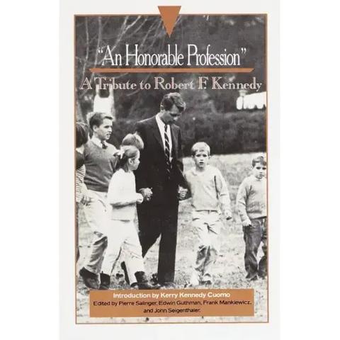 An Honorable Profession: A Tribute to Robert F. Kennedy