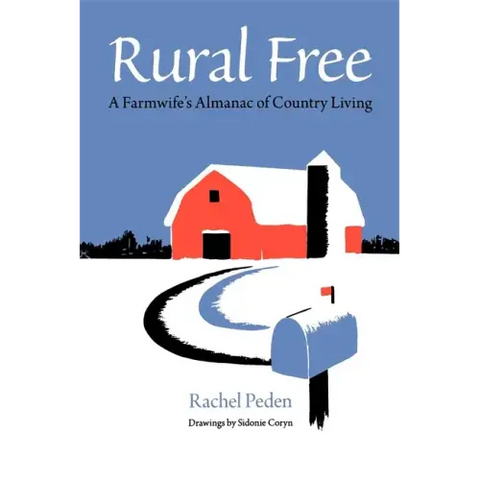 Rural Free: A Farmwife's Almanac of Country Living