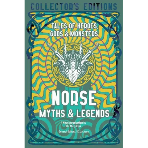 Norse Myths & Legends: Tales of Heroes, Gods & Monsters