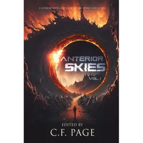 Anterior Skies, Vol 1: A Genre-Bending Anthology of the Weird and Cosmic