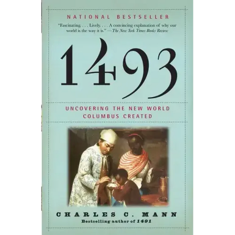 1493: Uncovering the New World Columbus Created