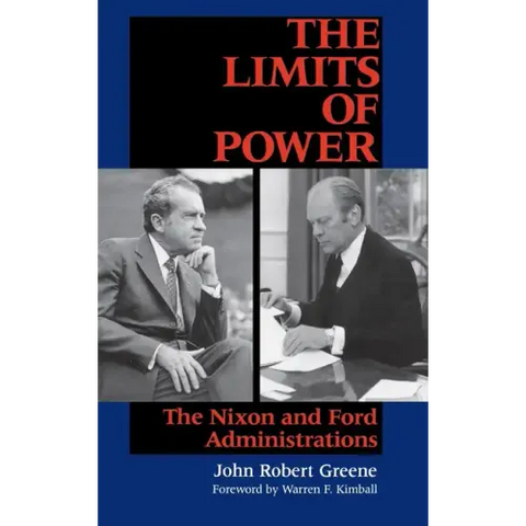 Limits of Power: The Nixon and Ford Administrations