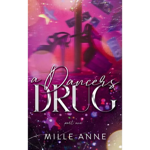 A Dancer's Drug: Part One