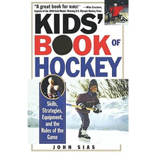 Kids' Book Of Hockey: Skills, Strategies, Equipment, and the Rules of the Game - Paperback