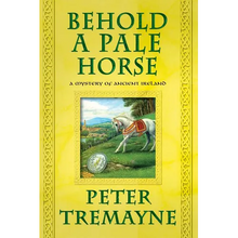 Behold a Pale Horse: A Mystery of Ancient Ireland - Paperback