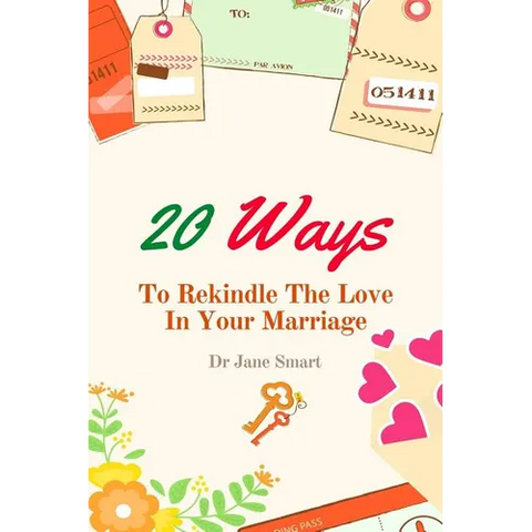 20 Ways To Rekindle The Love In Your Marriage: A simple marriage counseling guide for couples