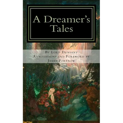 A Dreamer's Tales: Annotated Edition