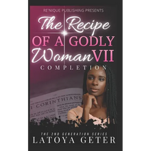 The Recipe Of A Godly Woman VII: Completion: The 2nd Generation Series - Paperback