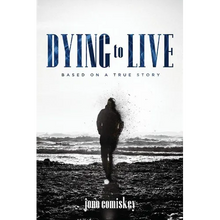 Dying to Live: Based on a True Story