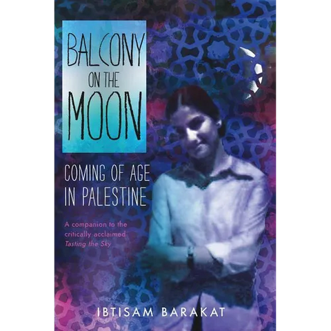Balcony on the Moon: Coming of Age in Palestine