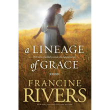 A Lineage of Grace: Five Stories of Unlikely Women Who Changed Eternity - Paperback