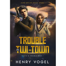 Trouble in Twi-Town: Travis & Trouble Book 1 - Hardcover