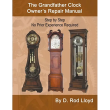 The Grandfather Clock Owner's Repair Manual, Step by Step No Prior Experience Required - Paperback