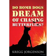 Do Bomb Dogs Dream of Chasing Butterflies? - Paperback