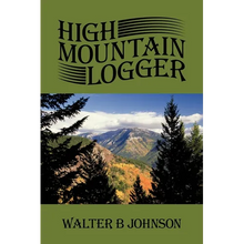 High Mountain Logger - Paperback