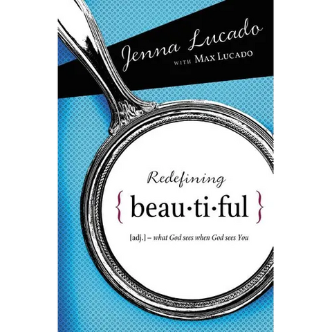 Redefining Beautiful: What God Sees When God Sees You