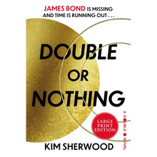 Double or Nothing: James Bond Is Missing and Time Is Running Out - Paperback