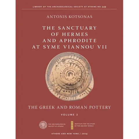 The Sanctuary of Hermes and Aphrodite at Syme Viannou VII, Vol. 2: The Greek and Roman Pottery