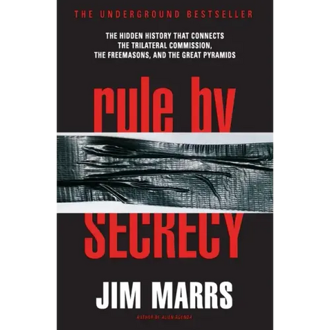 Rule by Secrecy: Hidden History That Connects the Trilateral Commission, the Freemasons, and the Great Pyramids, the