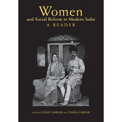 Women and Social Reform in Modern India: A Reader