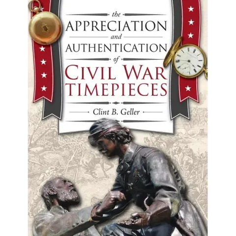 The Appreciation and Authentication of Civil War Timepieces