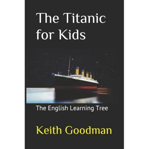 The Titanic for Kids: The English Learning Tree