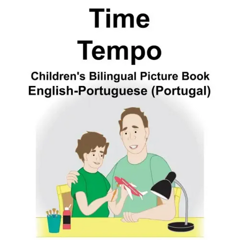 English-Portuguese (Portugal) Time/Tempo Children's Bilingual Picture Book
