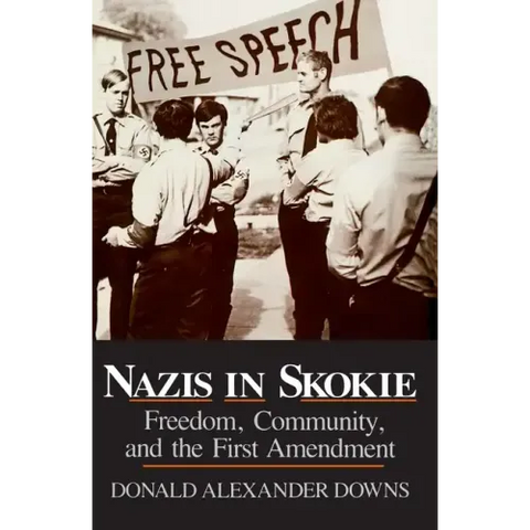 Nazis in Skokie: Freedom, Community, and the First Amendment