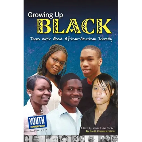 Growing Up Black: Teens Write about African-American Identity