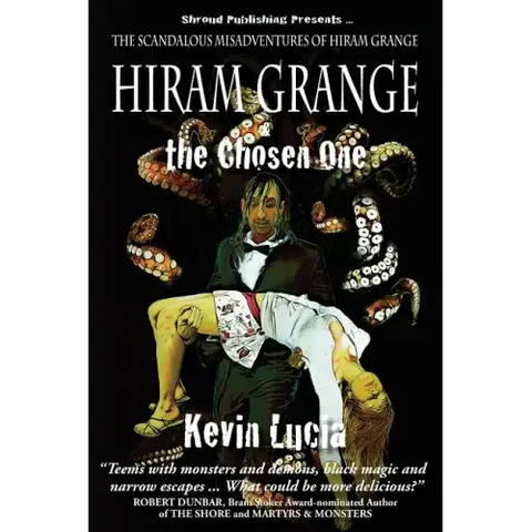 Hiram Grange and the Chosen One: The Scandalous Misadventures of Hiram Grange (Book #4)