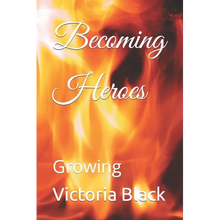 Becoming Heroes: Growing - Paperback
