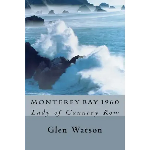 Monterey Bay 1960: The Lady of Cannery Row