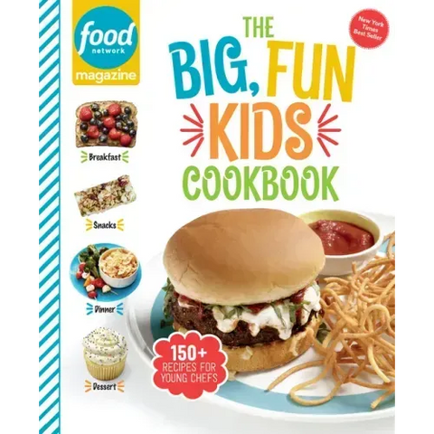 Food Network Magazine the Big, Fun Kids Cookbook: 150+ Recipes for Young Chefs