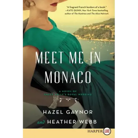 Meet Me in Monaco: A Novel of Grace Kelly's Royal Wedding