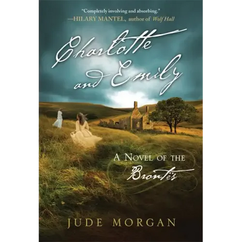 Charlotte and Emily: A Novel of the Brontes