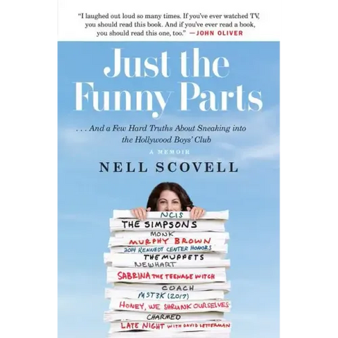 Just the Funny Parts: ... and a Few Hard Truths about Sneaking Into the Hollywood Boys' Club