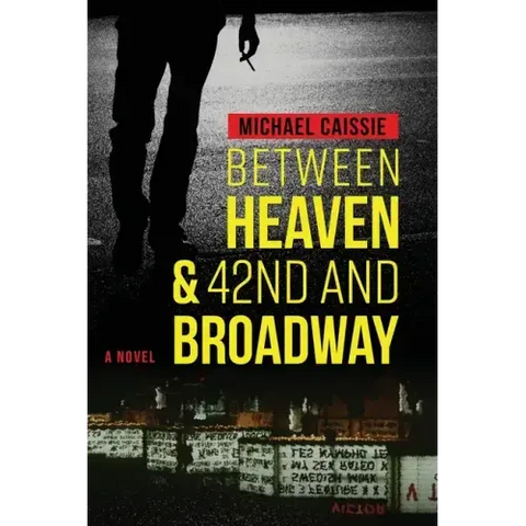 Between Heaven & 42nd and Broadway
