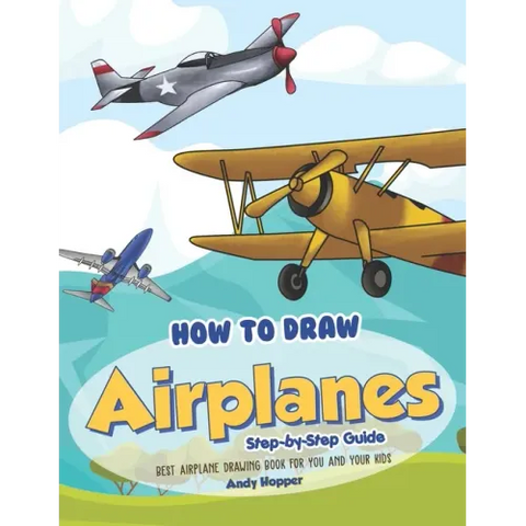 How to Draw Airplanes Step-by-Step Guide: Best Airplane Drawing Book for You and Your Kids
