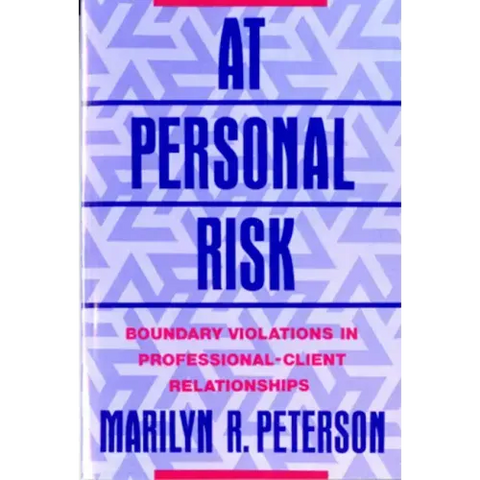 At Personal Risk: Boundary Violations in Professional-Client Relationships