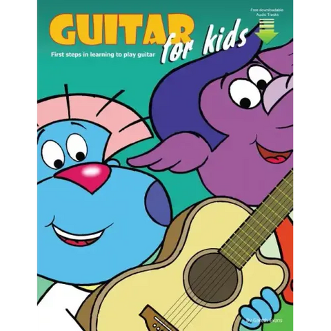 Guitar for Kids: First Steps in Learning to Play Guitar with Audio & Video
