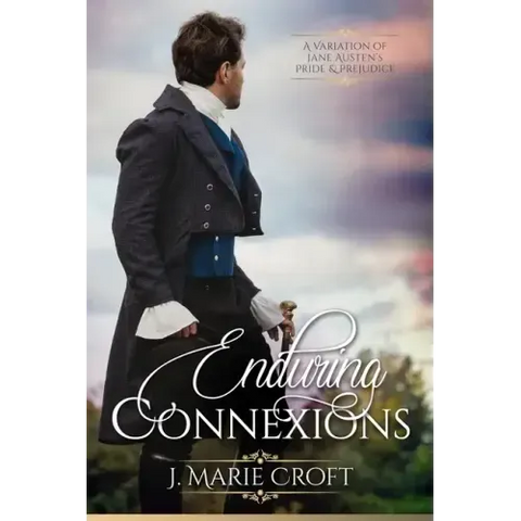 Enduring Connexions: A Pride and Prejudice Variation