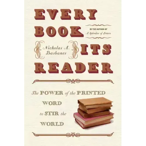Every Book Its Reader: The Power of the Printed Word to Stir the World