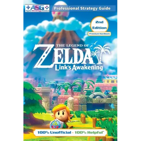 The Legend of Zelda Links Awakening Strategy Guide (2nd Edition - Premium Hardback): 100% Unofficial - 100% Helpful Walkthrough