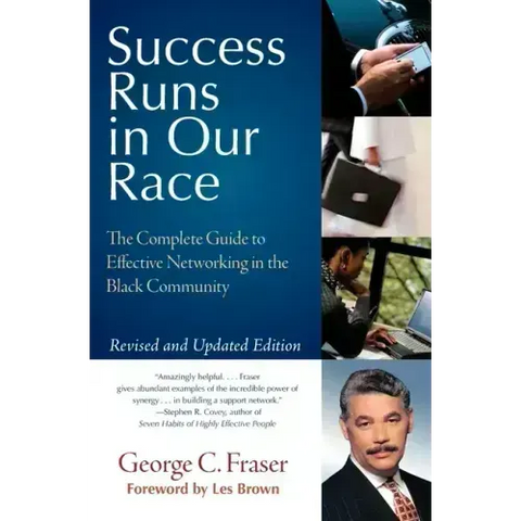 Success Runs in Our Race: The Complete Guide to Effective Networking in the Black Community