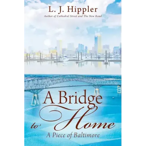 A Bridge to Home: A Piece of Baltimore