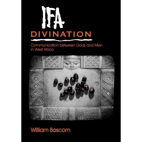 Ifa Divination: Communication Between Gods and Men in West Africa