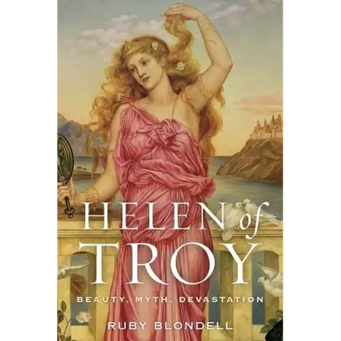 Helen of Troy: Beauty, Myth, Devastation