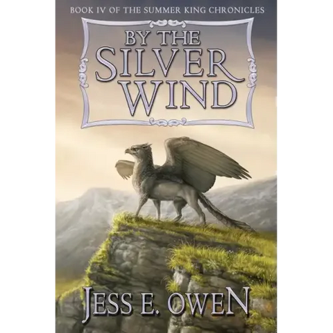By the Silver Wind: Book IV of the Summer King Chronicles