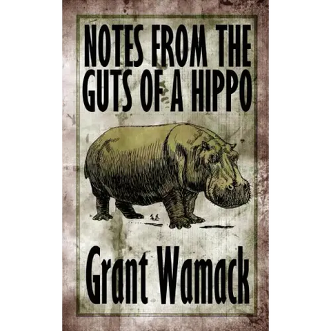 Notes from the Guts of a Hippo